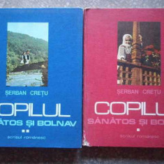 Copilul Sanatos Si Bolnav Vol.1-2 - Serban Cretu ,276770