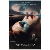 Insula delincventilor. Volumul 2. Intoarcerea - Lexi B. Newman