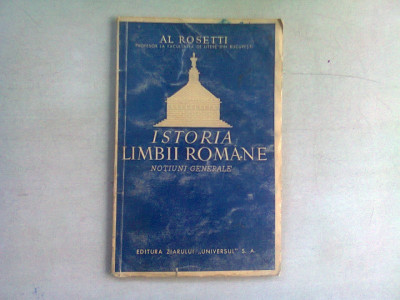 ISTORIA LIMBII ROMANE. NOTIUNI GENERALE - AL. ROSETTI foto