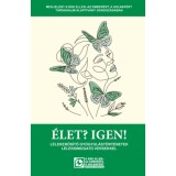 &Eacute;let? Igen! - L&eacute;lekerős&iacute;tő gy&oacute;gyul&aacute;st&ouml;rt&eacute;netek l&eacute;leksimogat&oacute; versekkel