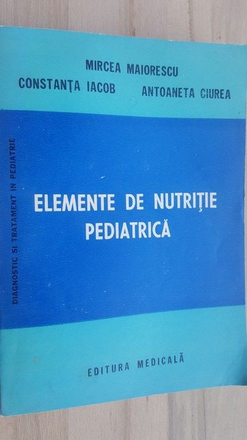 Elemente de nutritie pediatrica- Mircea Maiorescu, Constanta Iacob