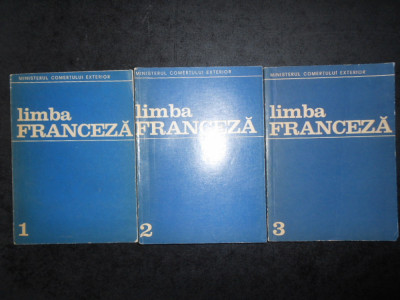 Ministerul Comertului Exterior. Curs practic de limba franceza 3 volume (1973) foto