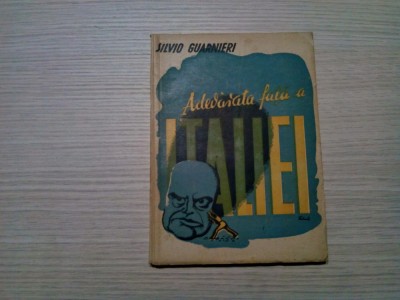 ADEVARATA FATA A ITALIEI - Silvio Guarnieri (autograf) - 1945, 167 p. foto