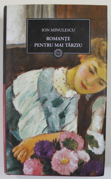 ROMANTE PENTRU MAI TARZIU de ION MINULESCU , 2009