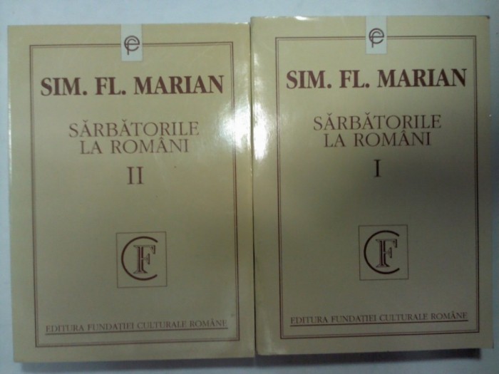 SARBATORILE LA ROMANI - SIM.FL.MARIAN- 2 volume