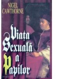 Viata sexuala a Papilor - Nigel Cawthorne