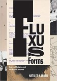 Fluxus Forms: Scores, Multiples, and the Eternal Network | Natilee Harren, University Of California Press