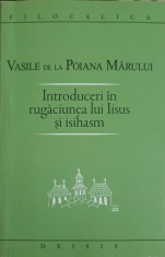 INTRODUCERI IN RUGACIUNEA LUI IISUS SI ISIHASM-VASILE DE LA POIANA MARULUI-223223