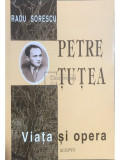 Radu Sorescu - Petre Țuțea - Viața și opera (editia 1999)