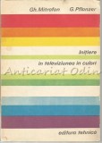 Cumpara ieftin Initiere Televiziunea in Culori - Gh. Mitrofan, G. Pflanzer - Tehnica 1983, Electrotehnica, Electronica, Automatica - 312 Pagini