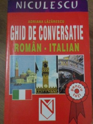 GHID DE CONVERSATIE ROMAN-ITALIAN-ADRIANA LAZARESCU-233576 foto
