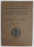 TRAVAUX PRATIQUES D &#039;HISTO - PATHOLOGIE par AL. URSU et E.R. TEODORESCU , 1946