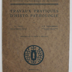 TRAVAUX PRATIQUES D 'HISTO - PATHOLOGIE par AL. URSU et E.R. TEODORESCU , 1946