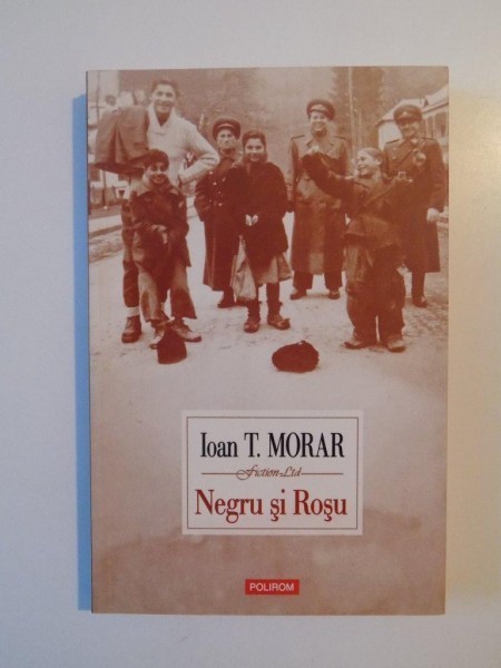 NEGRU SI ROSU de IOAN T. MORAR 2013