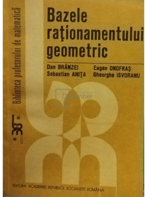 Corina Reischer - Bazele rationamentului geometric (editia 1983) foto