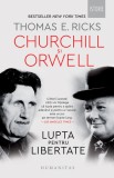 Churchill si Orwell. Lupta pentru libertate - Humanitas
