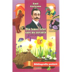 Din lumea celor care nu cuvanta si alte povestiri, Emil Garleanu
