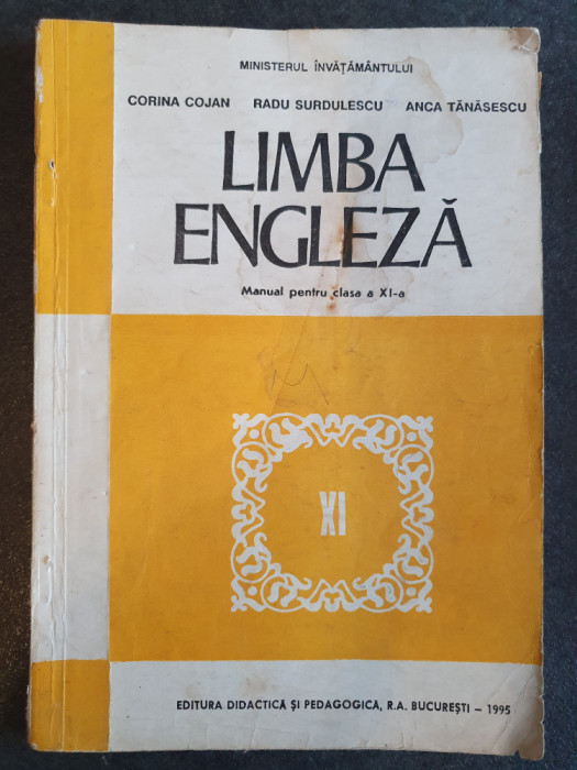 Limba engleza, manual clasa XI, Cojan, Surdulescu, 1995, 216 pag, stare buna
