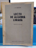Lecții de algebră liniară. I. M. Ghelfand. Ed. Tehnică, 1953