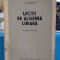 Lecții de algebră liniară. I. M. Ghelfand. Ed. Tehnică, 1953