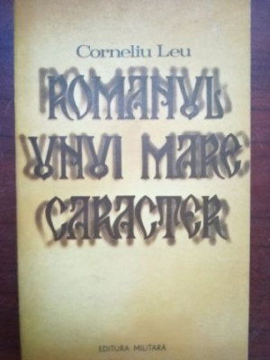 Romanul unui mare caracter- Corneliu Leu foto