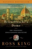 Brunelleschi&#039;s Dome: How a Renaissance Genius Reinvented Architecture