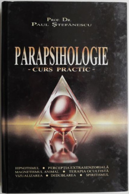 Parapsihologie. Curs practic &amp;ndash; Paul Stefanescu foto