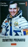 Cecilia Caragea - Dialog cu Dumitru Prunariu