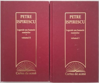 Legende si basmele romanilor (2 volume) - Petre Ispirescu foto