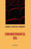 Cinematograful gol - Hardcover - Daniel Cristea-Enache - Spandugino