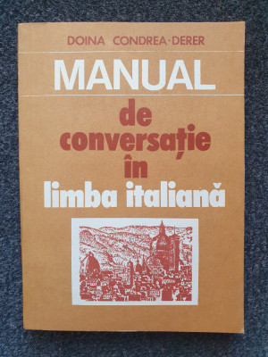 MANUAL DE CONVERSATIE IN LIMBA ITALIANA - Condrea-Derer foto