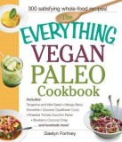 The Everything Vegan Paleo Cookbook: Includes Tangerine and Mint Salad, Mango Berry Smoothie, Coconut Cauliflower Curry, Roasted Tomato Zucchini Pasta