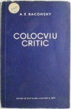 Cumpara ieftin Colocviu Critic - A.E. Baconsky - Carte Beletristica