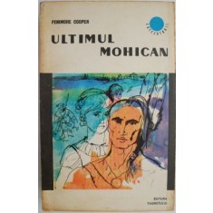 Ultimul mohican &ndash; Fenimore Cooper
