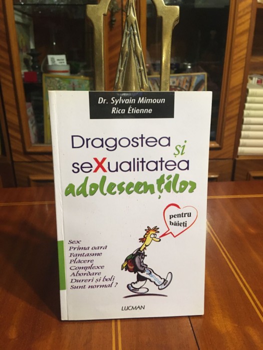 Mimoun, Etienne - DRAGOSTEA SI SEXUALITATEA ADOLESCENTILOR (Ca noua!)