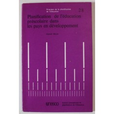 PLANIFICATION DE L &#039;EDUCATION PRESCOLAIRE DANS LES PAYS EN DEVELOPPMENT par ALASTAIR HERON , 1979