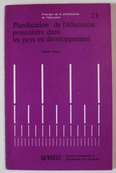 PLANIFICATION DE L &#039;EDUCATION PRESCOLAIRE DANS LES PAYS EN DEVELOPPMENT par ALASTAIR HERON , 1979