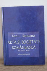 Ion I. Solcanu - Arta Si Societate Romaneasca Sec. XIV-XVIII foto