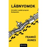 L&aacute;bnyomok - 26 belt&eacute;ri csal&aacute;diprogram Budapesten - Frank&oacute; &Aacute;gnes