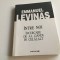 EMMANUEL LEVINAS, INTRE NOI. INCERCARE DE A-L GANDI PE CELALALT