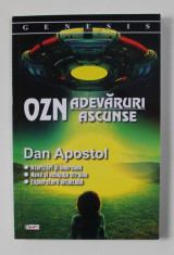 OZN , ADEVARURI ASCUNSE de DAN APOSTOL , 2021 foto