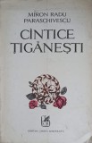 Cantice Tiganesti - Miron Radu Paraschivescu - Cartea Romaneasca, 1972 - Poezie Romaneasca, Editie Originala