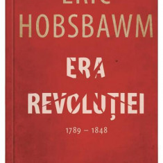 Era revoluției (1789-1848) - Hardcover - Eric Hobsbawm - Cartier