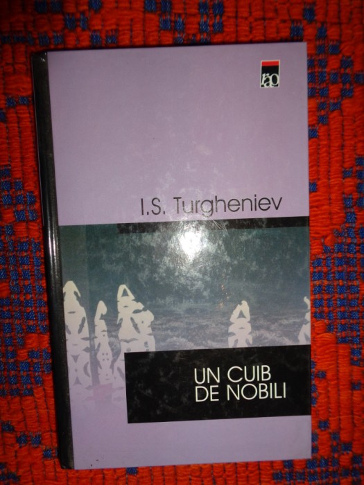 I.S.Turgheniev - Un cuib de nobili / editura rao , an 2000