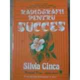 RADIOGRAFII PENTRU SUCCES-SILVIA CINCA-233145