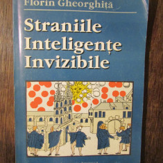Straniile Inteligențe Invizibile - Florin Gheorghiță