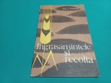 &Icirc;NGRĂȘĂMINTELE ȘI RECOLTA / 1961 * 2 2 4