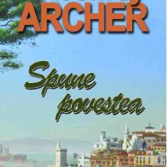 Spune povestea - Jeffrey Archer