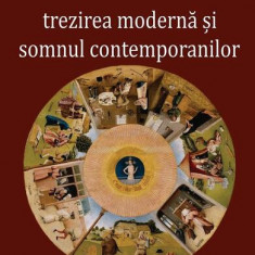 Trezirea modernă și somnul contemporanilor - Paperback brosat - Dan Berindei - Cartex