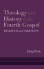 Theology and History in the Fourth Gospel: Tradition and Narration